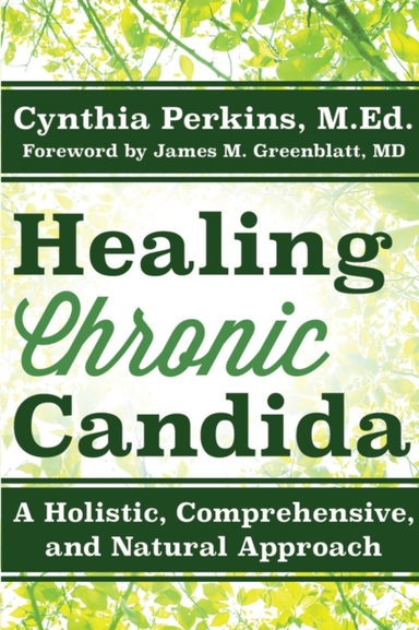 Healing Chronic Candidaa Holistic Comprehensive and Natura