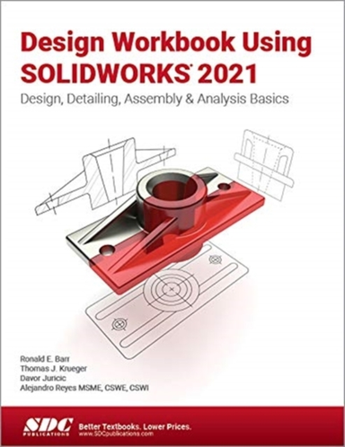 Design Workbook Using Solidworks 2021design Detailing Asse