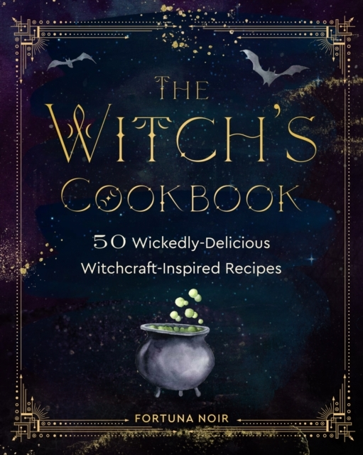 The Witch's Cookbook Wickedly Delicious Witchcraft-inspire