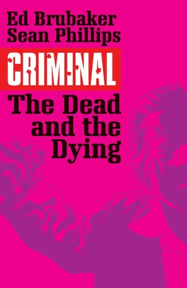 Criminal Volume 3 the Dead and the Dying