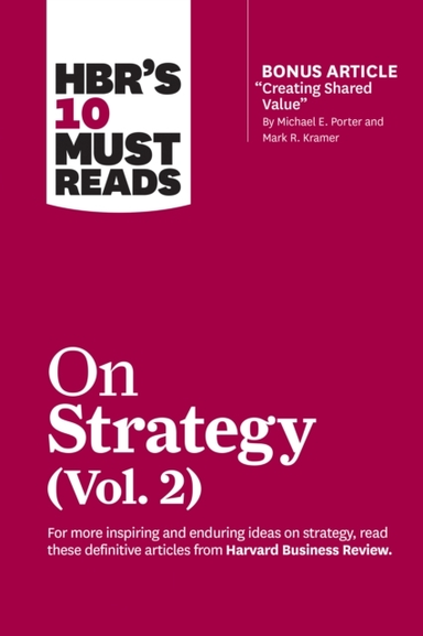 Hbr's 10 Must Reads on Strategy Vol. 2 (with Bonus Article