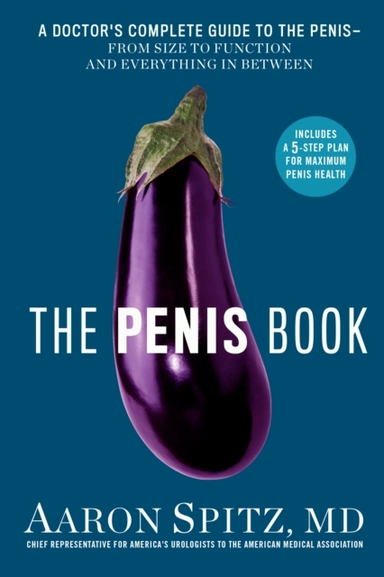 The Penis Booka Doctors Complete Guide to the Penis - From
