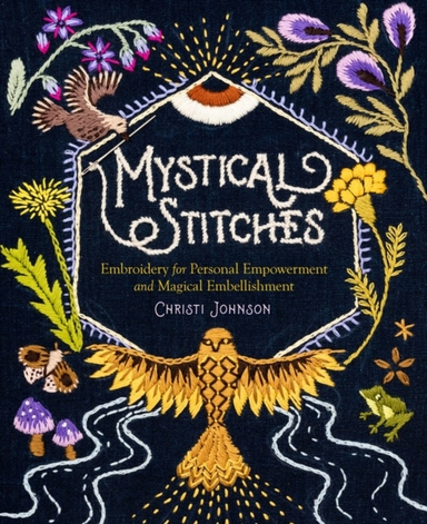 Mystical Stitches Embroidery for Personal Empowerment and M