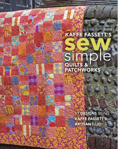 Kaffe Fassett's Sew Simple Quilts & Patchworks Designs Usi