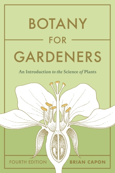Botany for Gardeners Fourth Edition