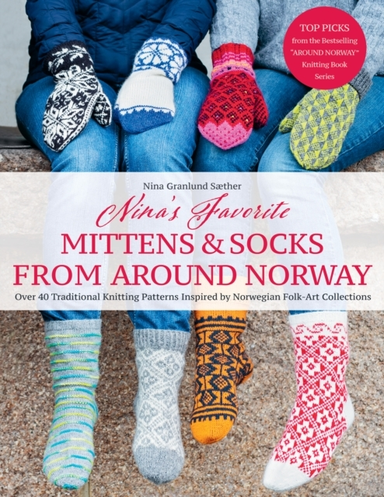 Nina's Favourite Mittens & Socks From Around Norway