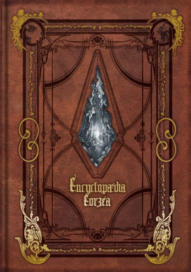 Encyclopaedia Eorzea -the World of Final Fantasy Xiv