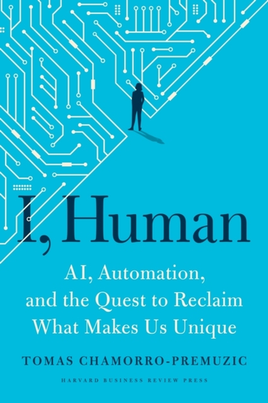 I Humanai Automation and the Quest to Reclaim What Makes
