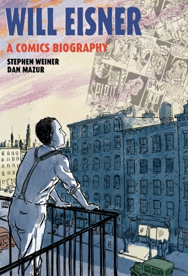 Will Eisner: a Comics Biography