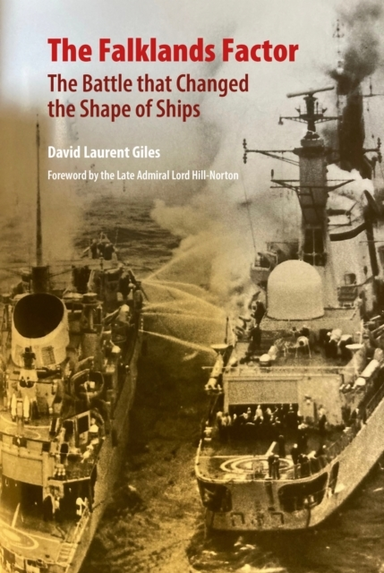 THE FALKLANDS FACTORTHE BATTLE THAT CHANGED THE SHAPE OF SHI