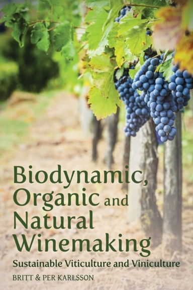 Biodynamic Organic and Natural Winemakingsustainable Viticu