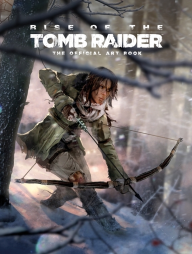 Rise of the Tomb Raider the Official a