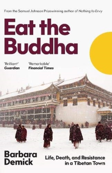 Eat the Buddhalife Death and Resistance in a Tibetan Town