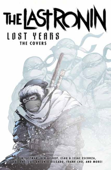 Teenage Mutant Ninja Turtles: the Last Ronin Lost Years the