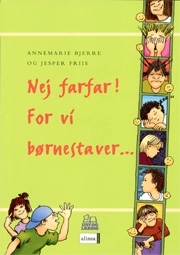 Nej farfar! For vi børnestaver