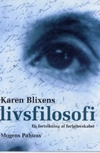 Karen Blixens livsfilosofi - en fortolkning af forfatterskabet