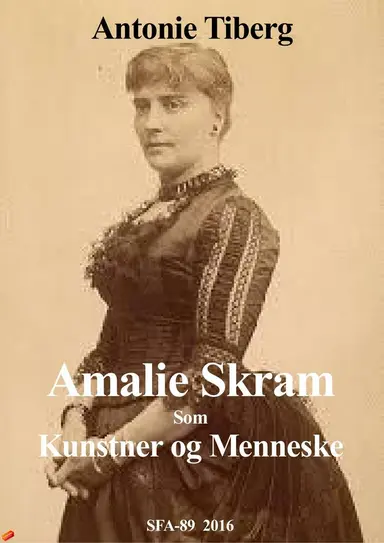 Amalie Skram som kunstner og menneske