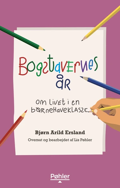 Bogstavernes år – om livet i en børnehaveklasse