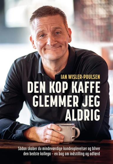 Den kop kaffe glemmer jeg aldrig