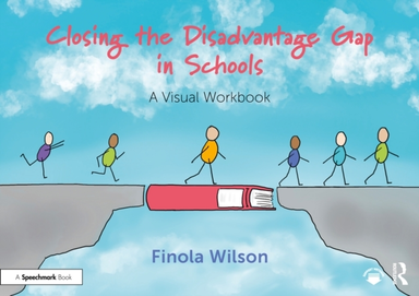 Closing The Disadvantage Gap In Schools A Visual Workbook