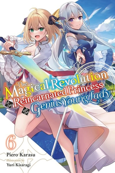 The Magical Revolution of the Reincarnated Princess and the