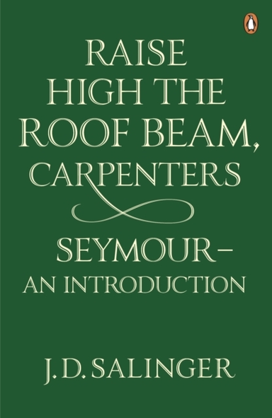 Raise High the Roof Beam, Carpenters; Seymour - an Introduct