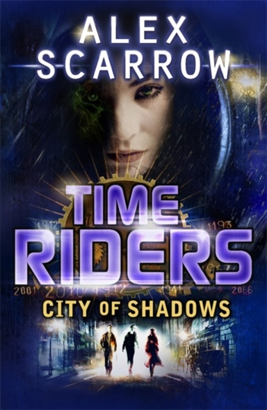 Timeriders: City of Shadows Book 6