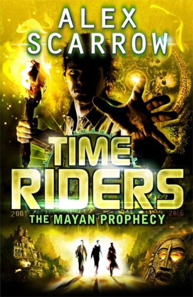 Timeriders: the Mayan Prophecy Book 8