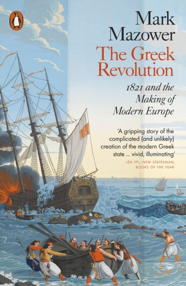 The Greek Revolution and the Making of Modern Europe