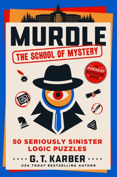 Murdle the School of Mystery50 Seriously Sinister Logic Puz