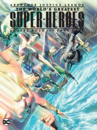Justice League the World's Greatest Superheroes by Alex Ros