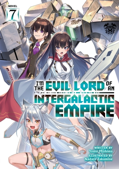 Im the Evil Lord of an Intergalactic Empire! (light Novel)