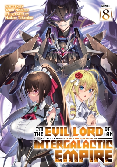 Im the Evil Lord of an Intergalactic Empire! (light Novel)
