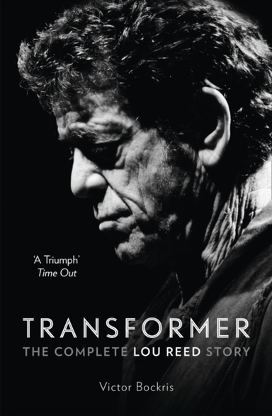 Transformer: the Complete Lou Reed Story