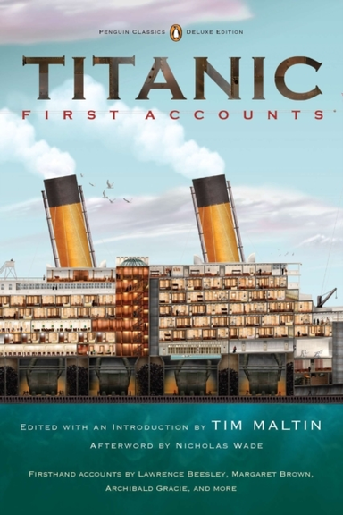 Titanic: First Accounts Penguin Classics Deluxe Edition