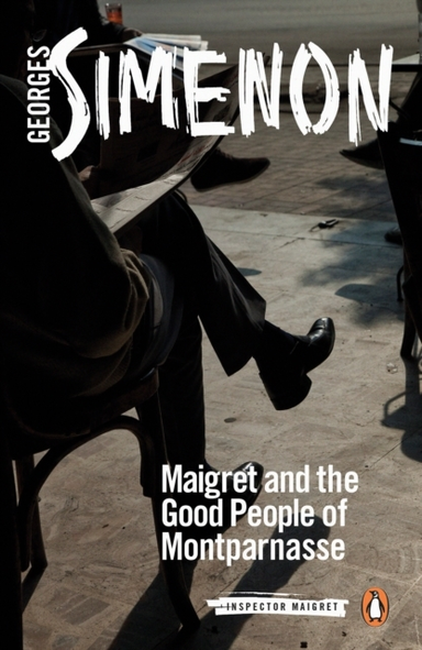 Maigret and the Good People of Montparnasse Inspector Maigre