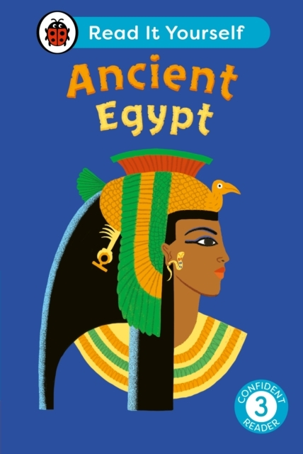 Ancient Egypt Read It Yourself - Level 3 Confident Reader