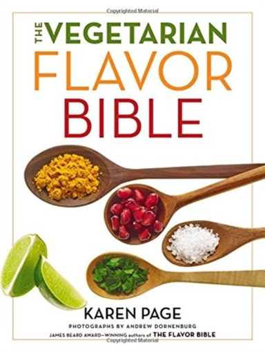 The Vegetarian Flavor Bible the Essential Guide to Culinar