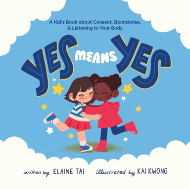 Yes Means Yes a Kid's Book About Consent Boundaries & Lis