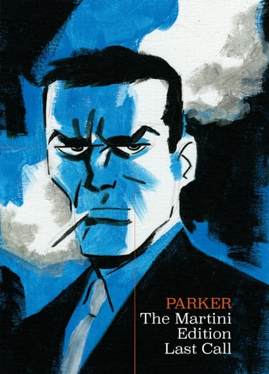 Richard Stark's Parker the Martini Edition - Last Call
