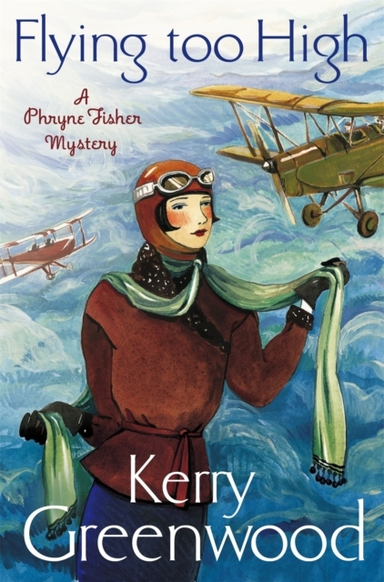 Flying Too High Miss Phryne Fisher Investigates