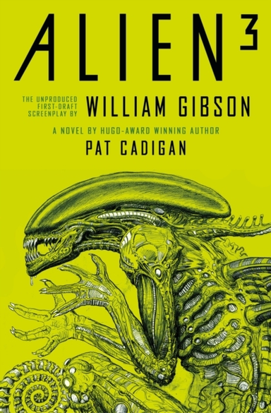 Alien 3 the Unproduced Screenplay by William Gibson