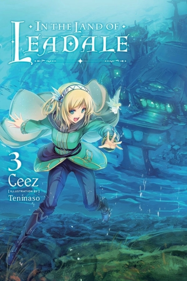 In the Land of Leadale Vol. 3 (light Novel)