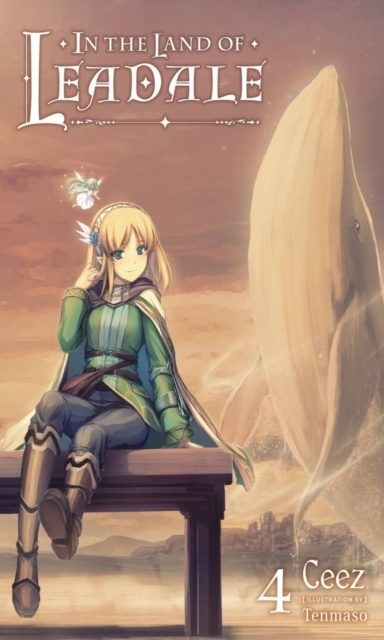 In the Land of Leadale Vol. 4 (light Novel)