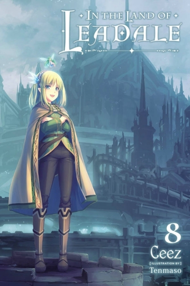 In the Land of Leadale Vol. 8 (light Novel)