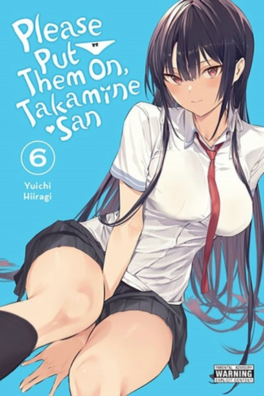 Please Put Them on Takamine-san Vol. 6