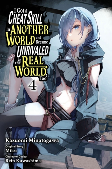 I Got a Cheat Skill in Another World and Became Unrivaled in