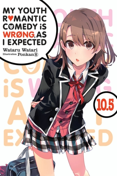 My Youth Romantic Comedy Is Wrong as I Expected Vol. 10.5
