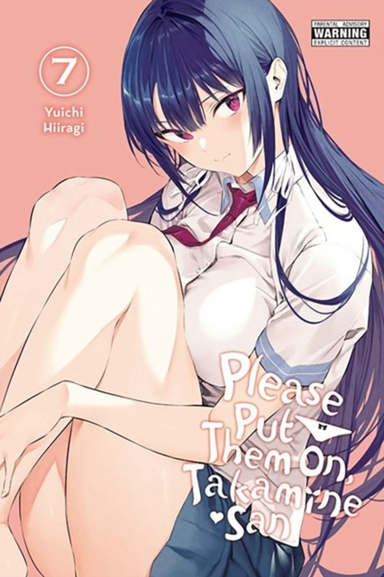 Please Put Them on Takamine-san Vol. 7