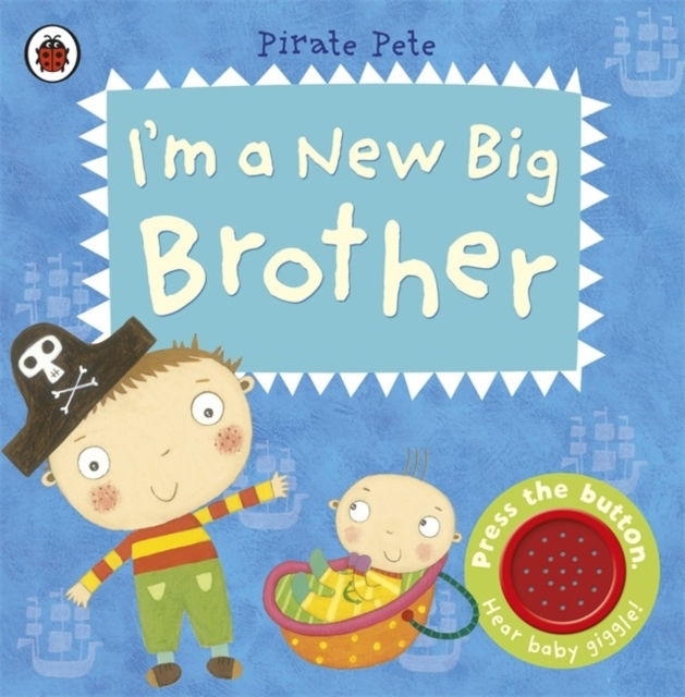 I'm a New Big Brother a Pirate Pete Book